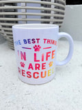 "The Best Things In Life Are Rescued" Rainbow Mug – Rescue Pet Lover Gift